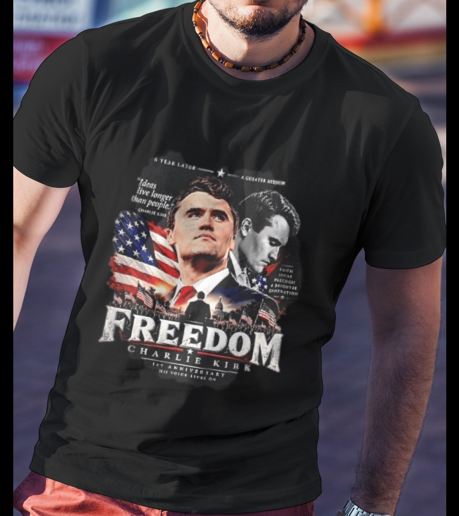 Freedom Charlie Kirk 1st Anniversary Ideas Live Longer Than People His Voice Lives On American Flag Capitol T-Shirt