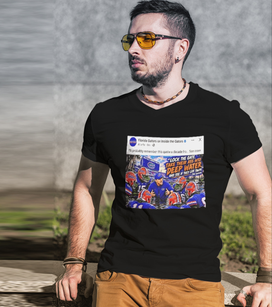 Florida Gators Lock The Gate Deep Water Quote Jon Sumrall T-Shirt