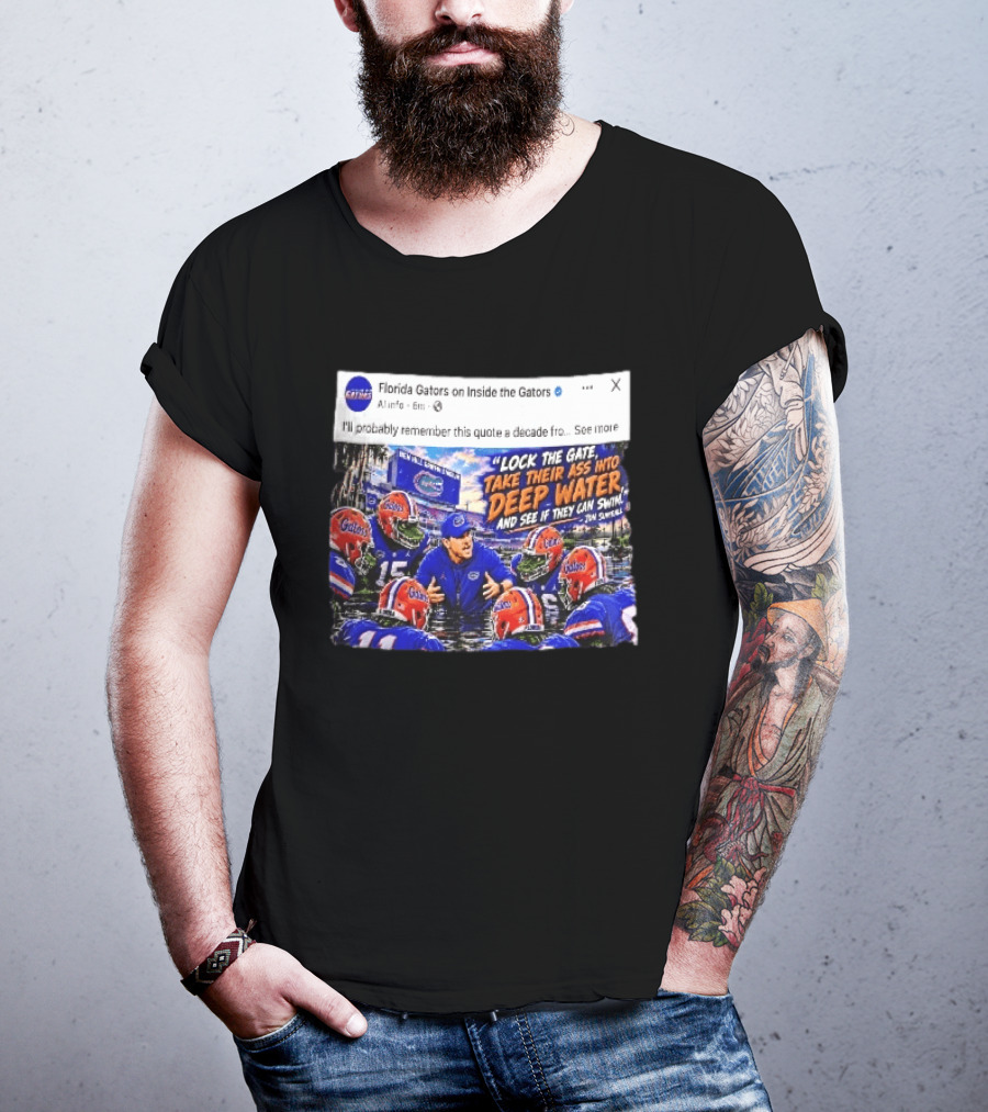 Florida Gators Lock The Gate Deep Water Quote Jon Sumrall T-Shirt