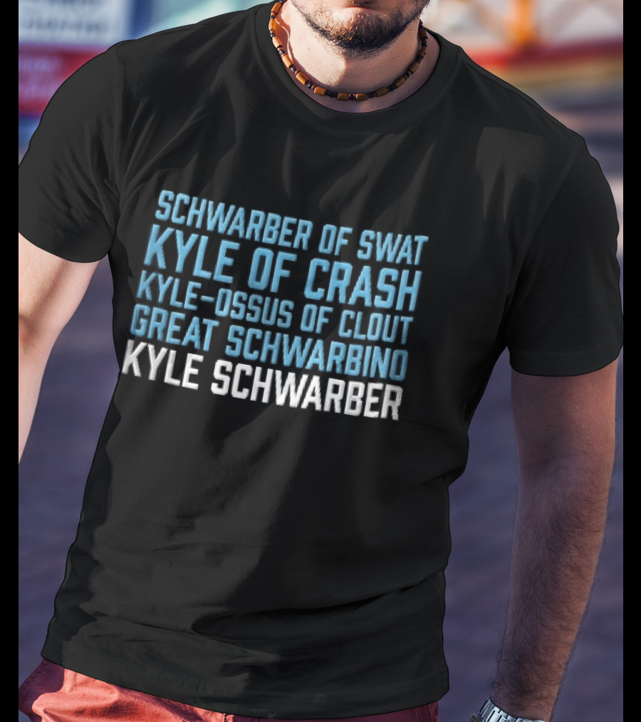 Kyle Schwarber Of Swat Kyle Of Crash Ossus Of Clout Great Schwarbino T-Shirt