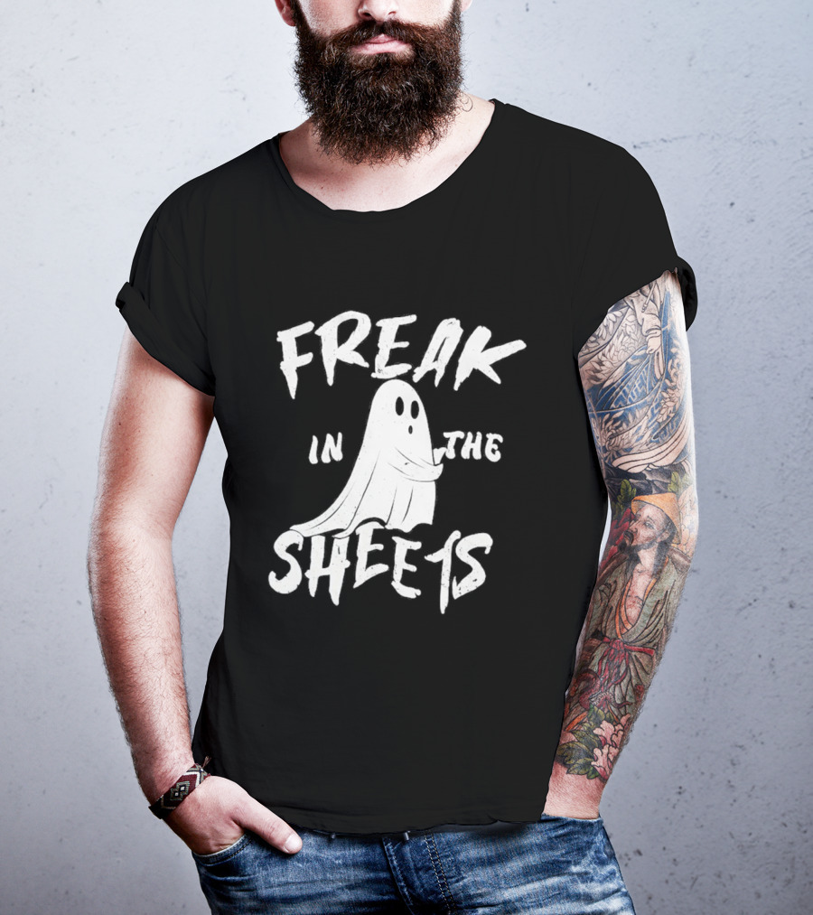 Freak In The Sheets Ghost Humor T-Shirt