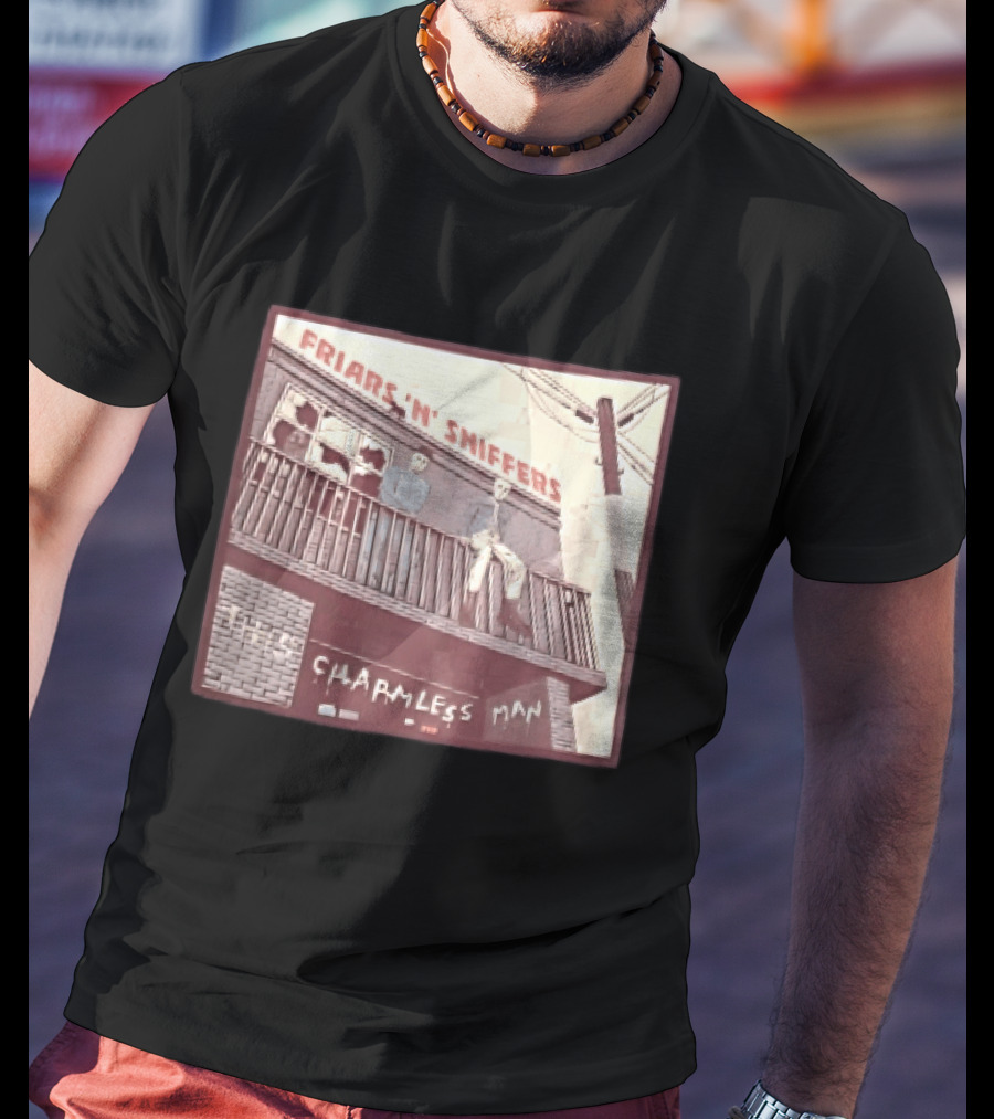 Friars N Sniffers Charmless Man Two Figures Balcony Broken Windows T-Shirt