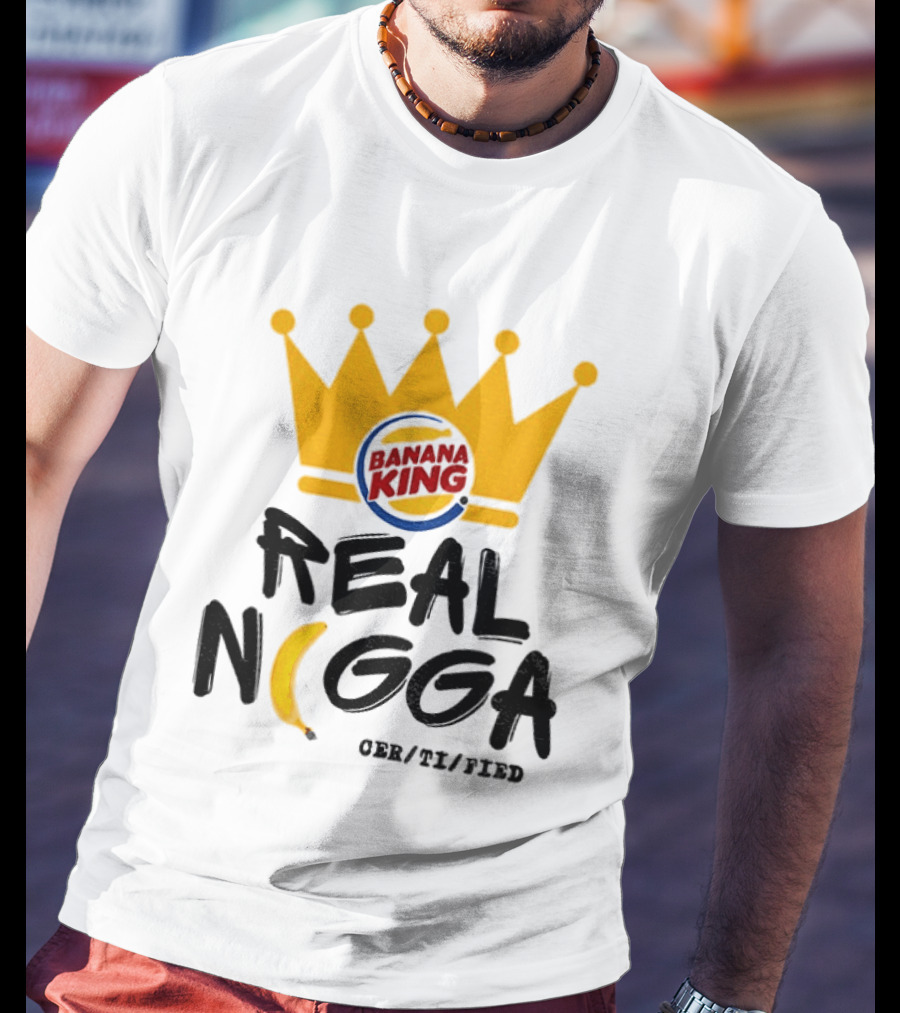 Banana King Crown Real Nigga 03/21/2019 T-Shirt