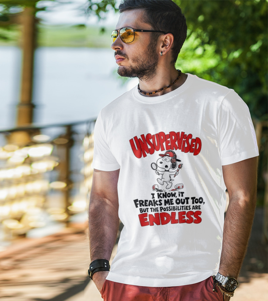 Snoopy Unsupervised I Know It Freaks Me Out Too But The Possibilities Are Endless T-Shirt