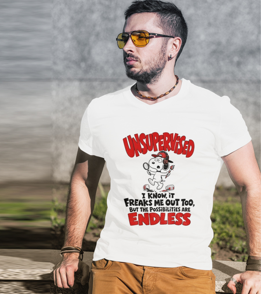 Snoopy Unsupervised I Know It Freaks Me Out Too But The Possibilities Are Endless T-Shirt