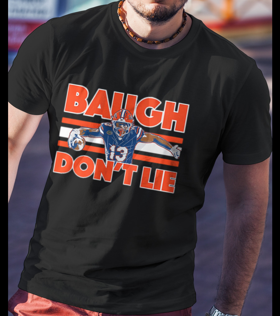 Baugh Don't Lie Football Player In Blue And Orange Uniform Holding Ball T-Shirt