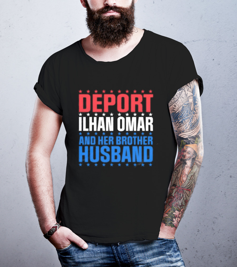 Deport Ilhan Omar And Her Brother Husband T-Shirt