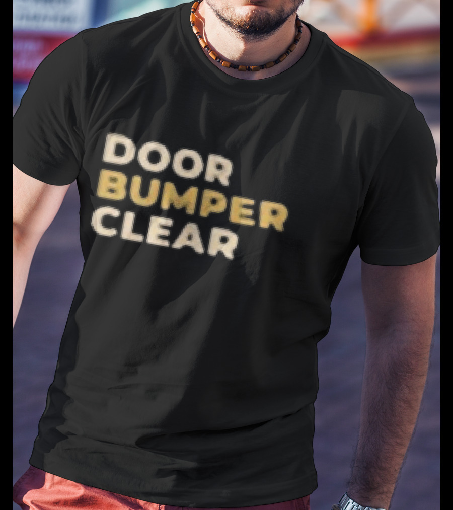 Door Bumper Clear Talk Dirty To Me Reaction Theater T-Shirt