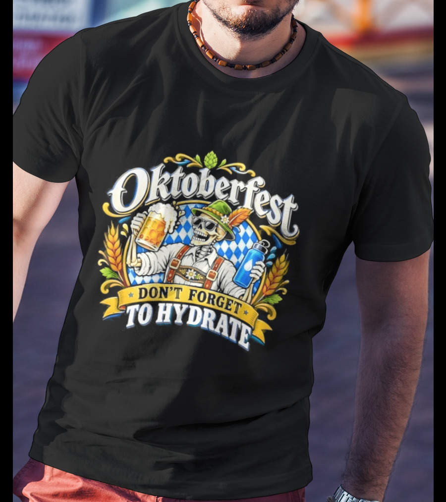 Oktoberfest Skeleton Don't Forget To Hydrate Beer Festival Bavarian Costume T-Shirt