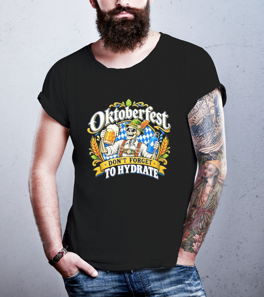 Oktoberfest Skeleton Don't Forget To Hydrate Beer Festival Bavarian Costume T-Shirt