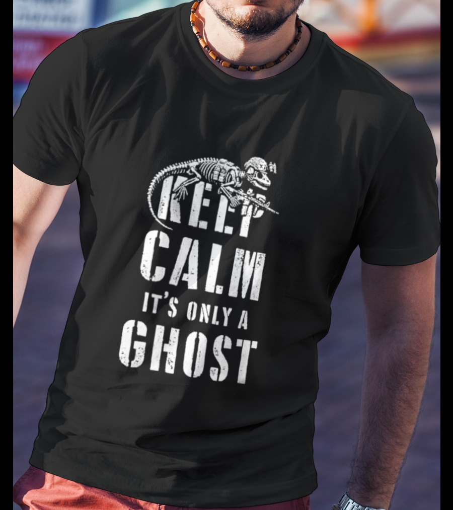 Keep Calm Dinosaur Skeleton Soldier It's Only A Ghost T-Shirt