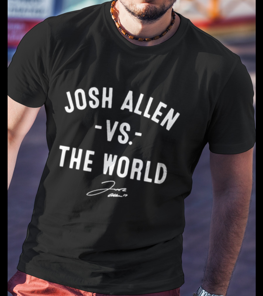 Josh Allen Vs The World Buffalo Bills Signature Edition T-Shirt