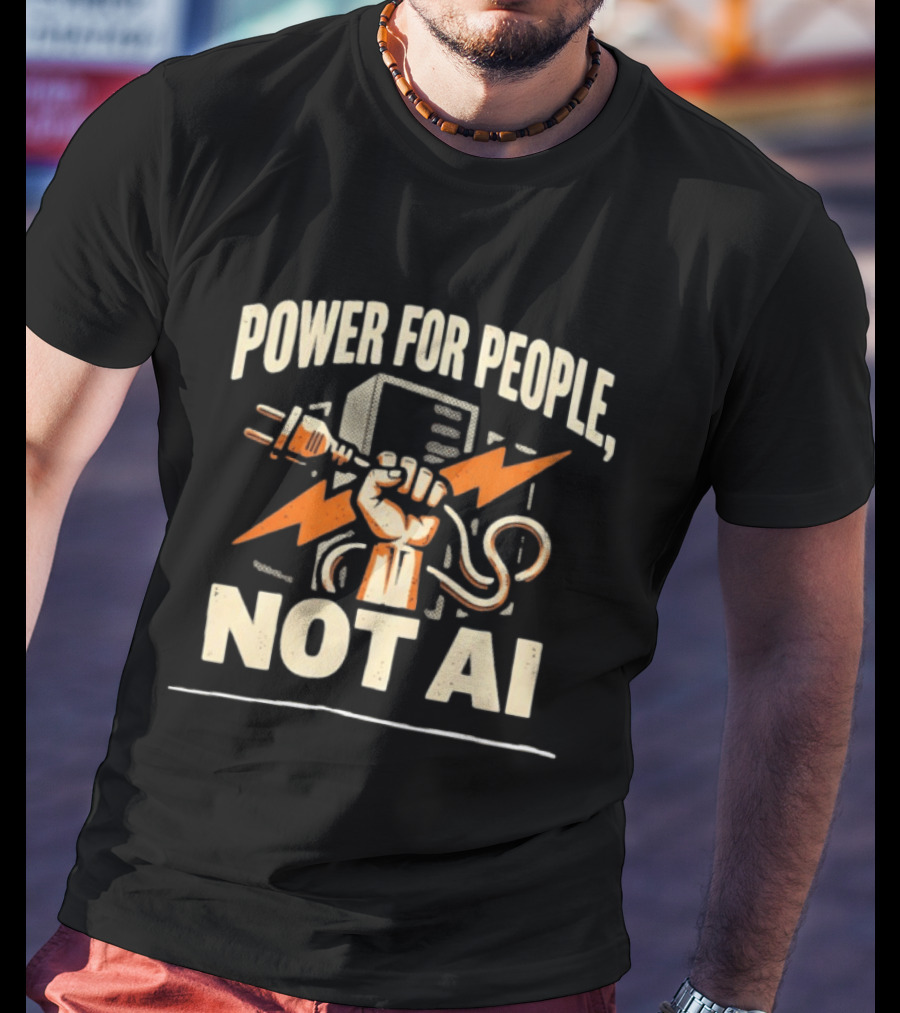 Power For People Not AI Fist Holding Electric Plug With Lightning Bolts T-Shirt