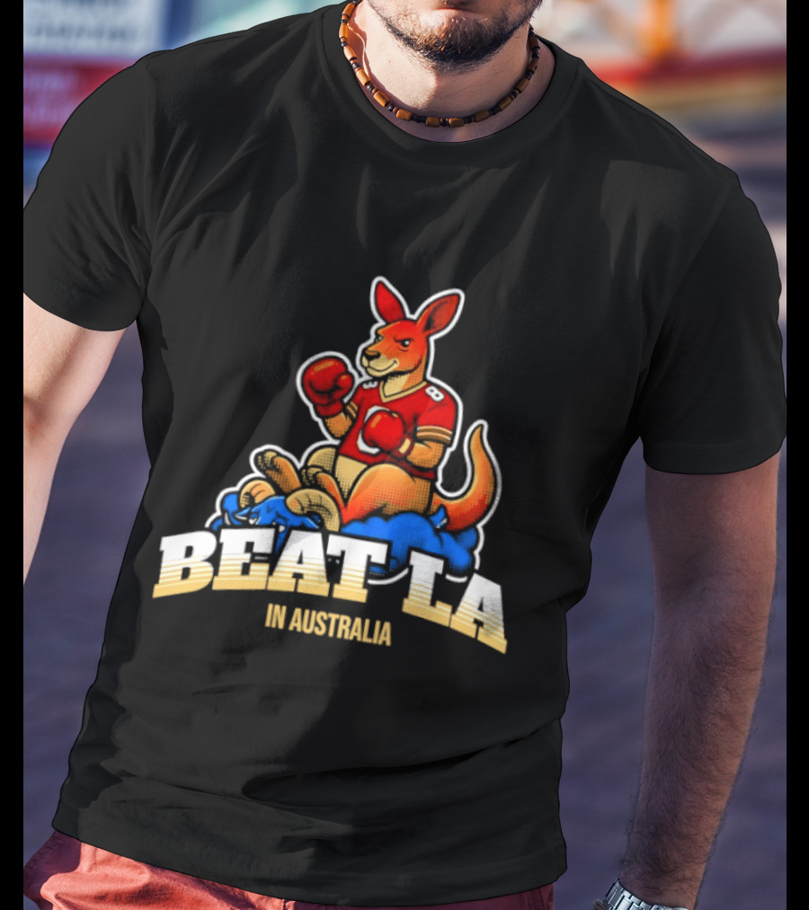 San Francisco 49ers Beat LA Kangaroo In Australia T-Shirt