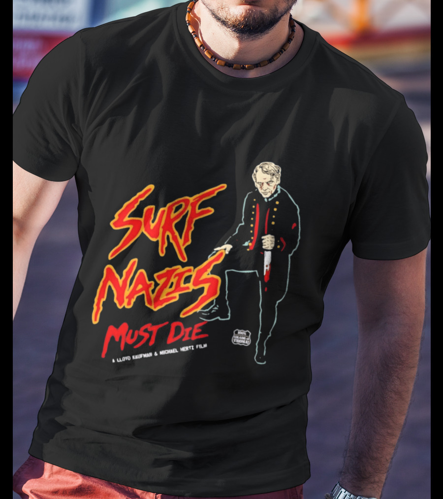 Surf Nazis Must Die Lloyd Kaufman Michael Hertz Film Cult T-Shirt