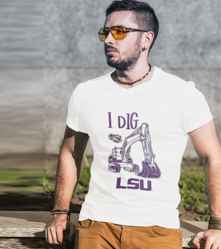 I Dig LSU Excavator Fan Merchandise T-Shirt