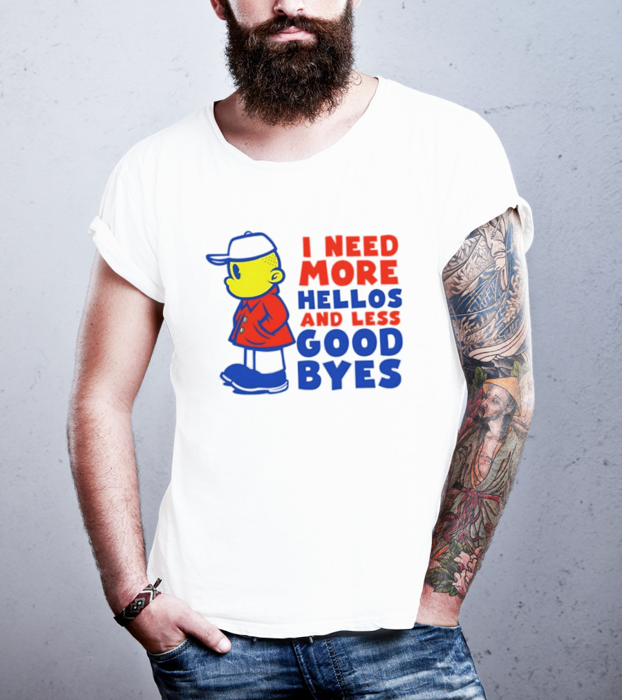 I Need More Hellos And Less Good Byes Cartoon Character In Red Coat And Blue Cap T-Shirt