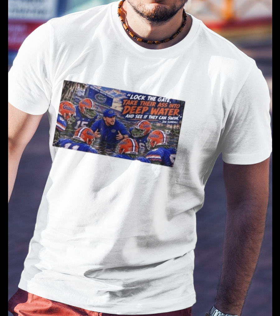 Lock The Gate Deep Water Challenge Gators Jon Sumrall T-Shirt
