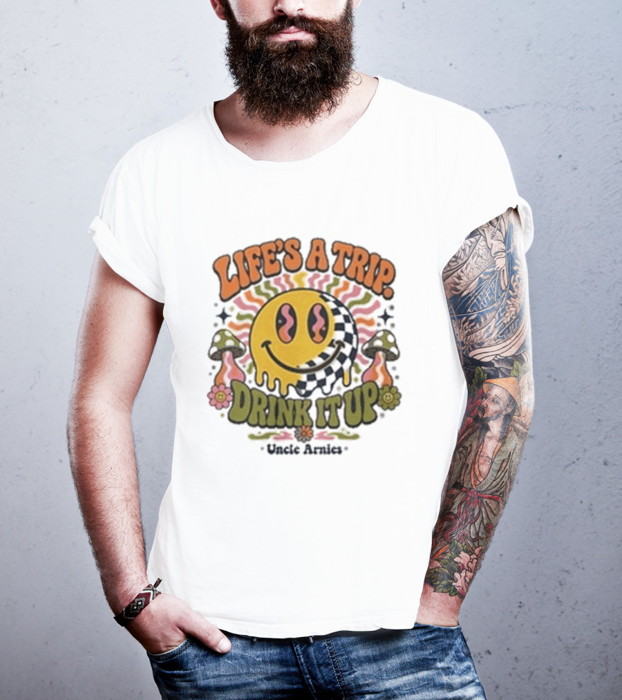Life's A Trip Drink It Up Smiley Uncle Arnies Psychedelic Mushroom Vibes T-Shirt