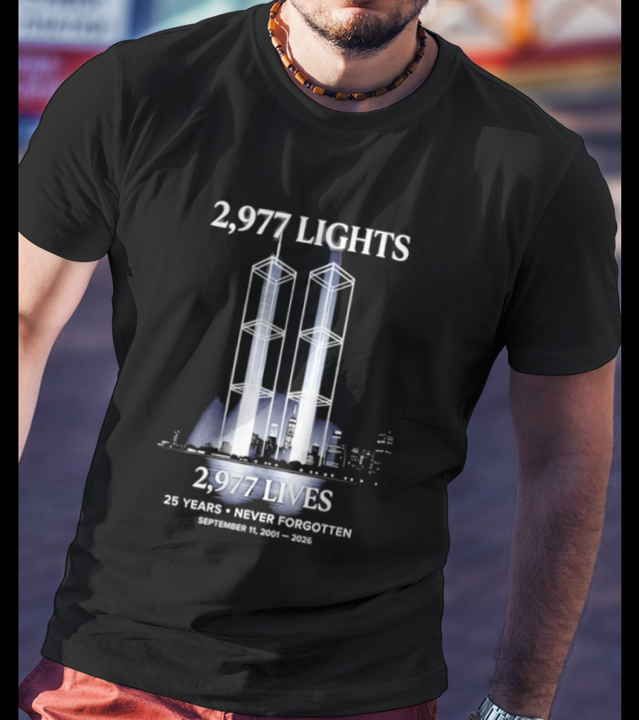 2,977 Lights 9/11 Memorial 25 Years Never Forgotten T-Shirt