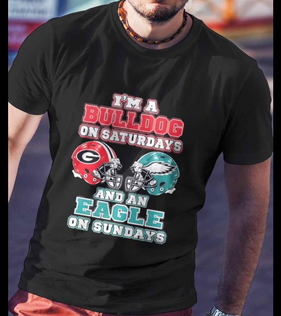 I'm A Bulldog On Saturdays Georgia Eagles Sundays T-Shirt