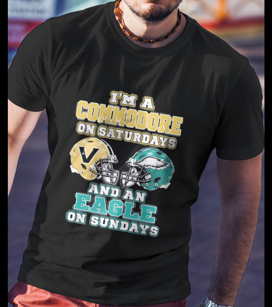 I'm A Commodore On Saturdays And An Eagle On Sundays Football Fan Pride T-Shirt