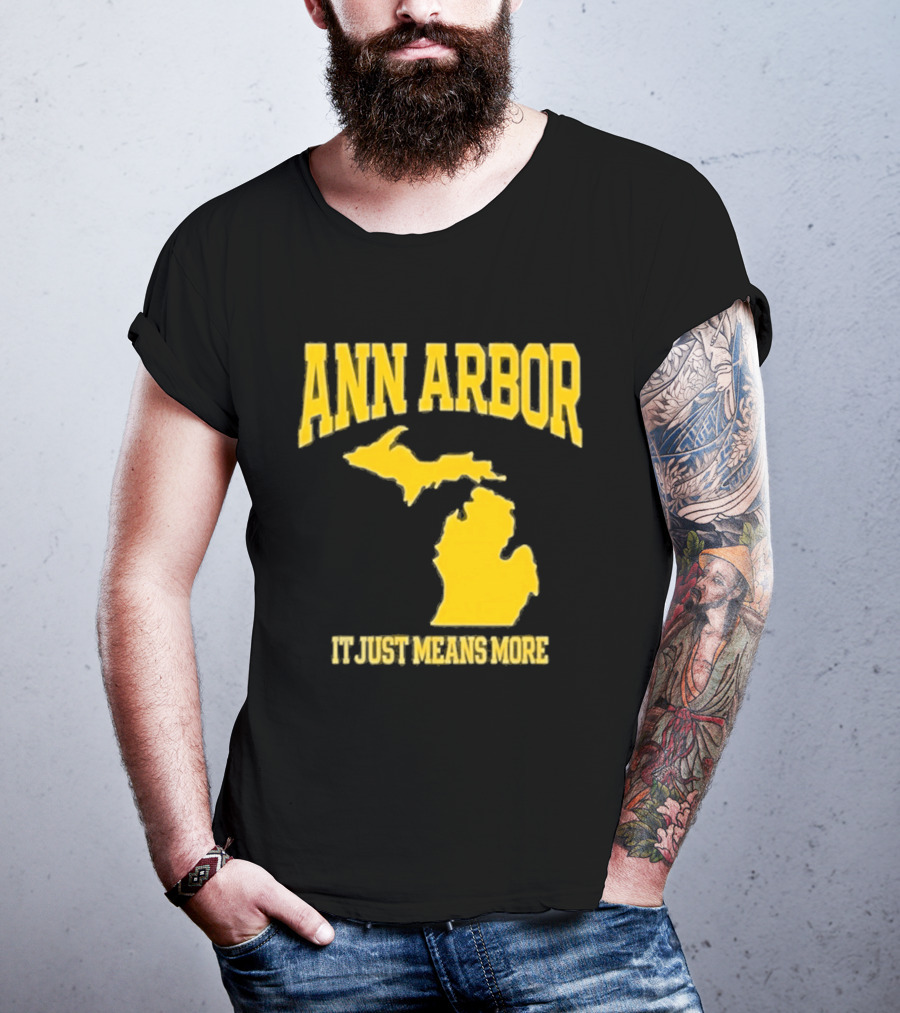 Ann Arbor Michigan It Just Means More Yellow Text Map T-Shirt