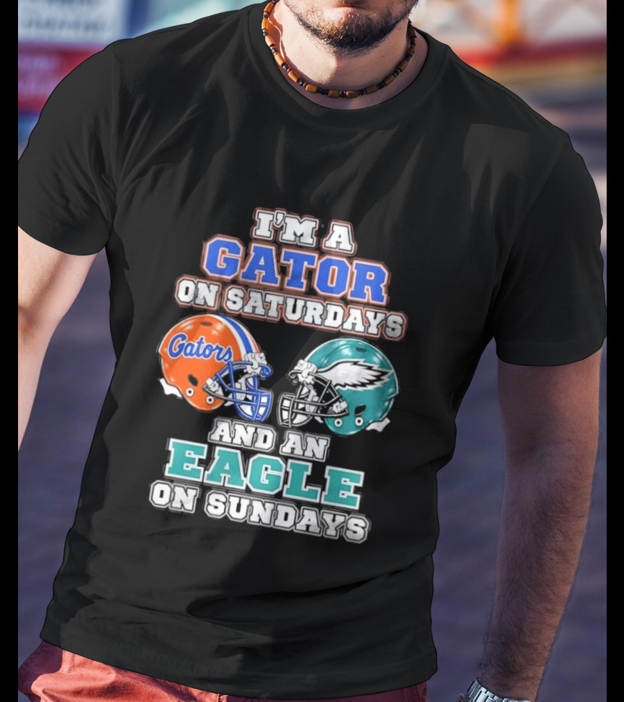 I'm A Gator On Saturdays And An Eagle On Sundays Football Helmets T-Shirt