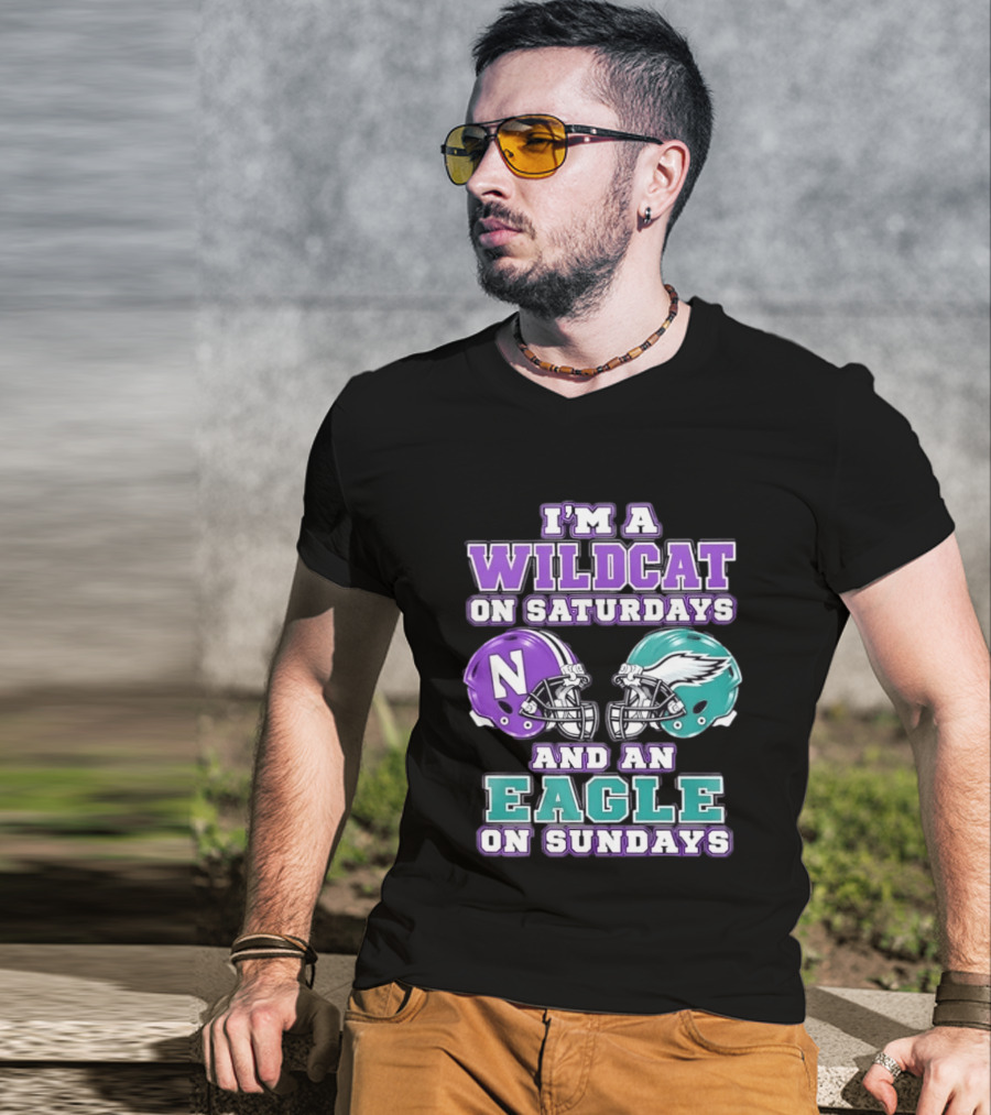 I'm A Wildcat On Saturdays Northwestern N Helmet And An Eagle On Sundays NFL Helmet T-Shirt