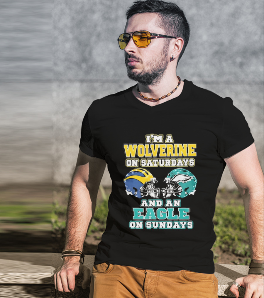 I'm A Wolverine On Saturdays And An Eagle On Sundays Football Spirit T-Shirt