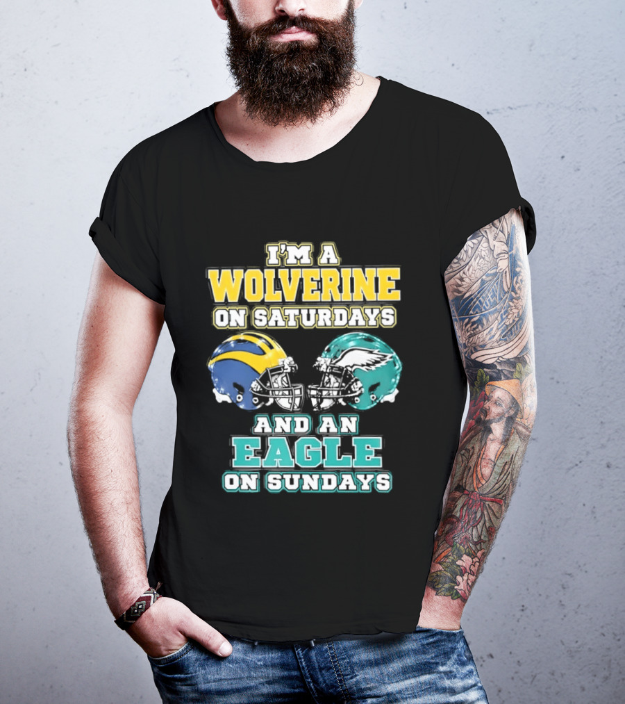 I'm A Wolverine On Saturdays And An Eagle On Sundays Football Spirit T-Shirt