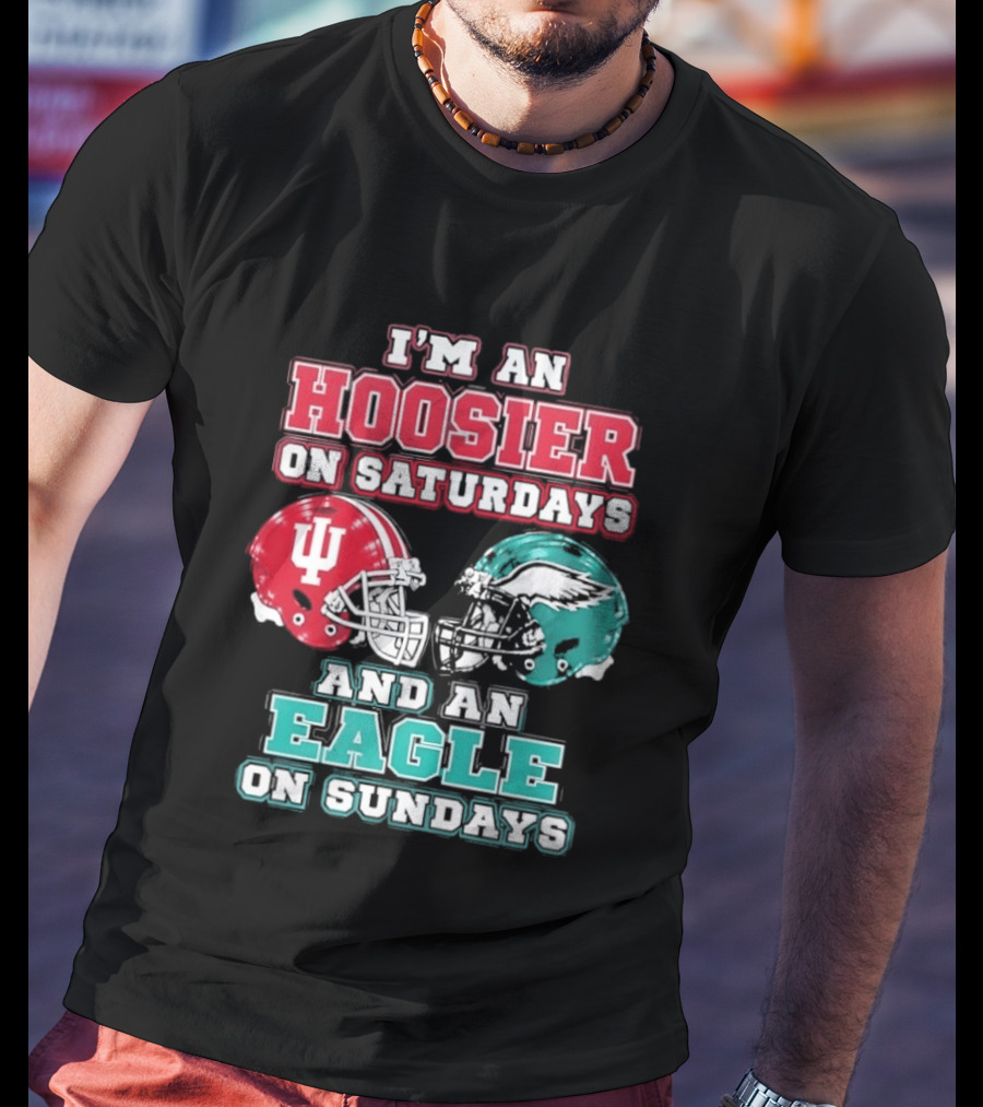 Indiana Hoosier Saturdays Philadelphia Eagle Sundays Football Fan Gear T-Shirt