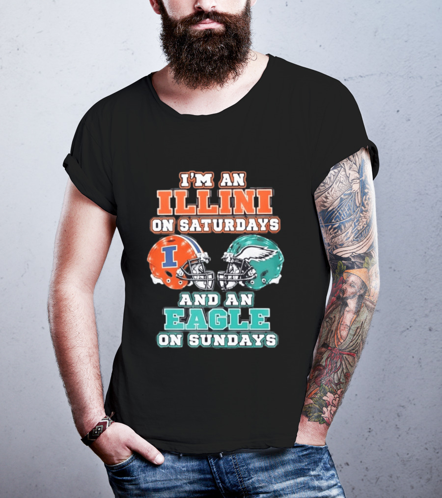 I'm An Illini On Saturdays And An Eagle On Sundays Football Helmets T-Shirt