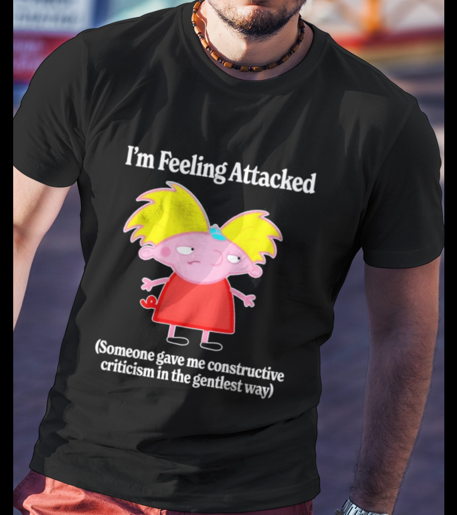 I'm Feeling Attacked Someone Gave Me Constructive Criticism In The Gentlest Way Cartoon T-Shirt