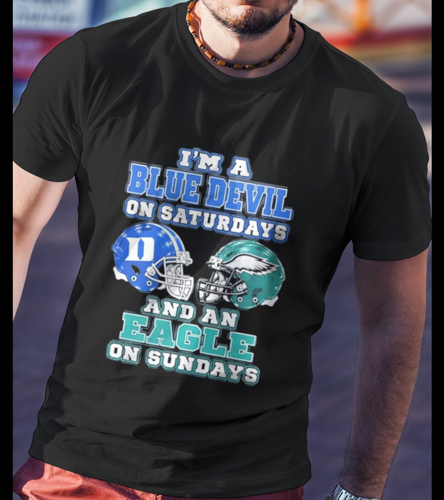 I'm A Blue Devil On Saturdays And An Eagle On Sundays Football Helmets T-Shirt