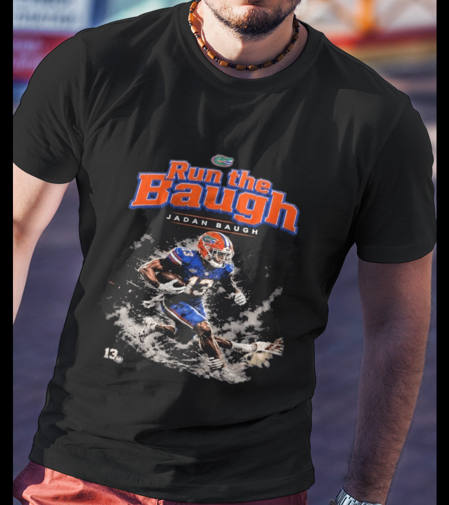 Run The Baugh Jadan Baugh Florida Gators Football T-Shirt