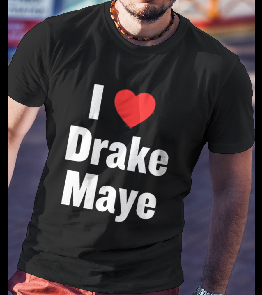 I Love Drake Maye T-Shirt