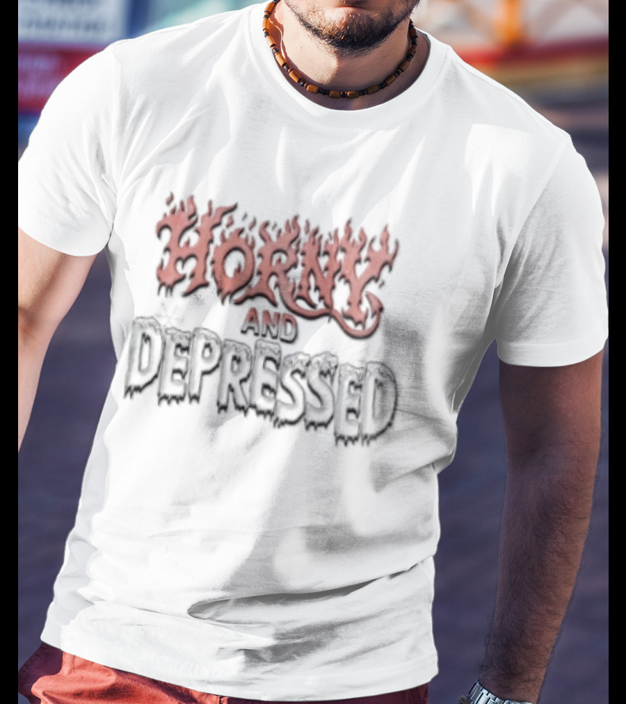 Horny And Depressed Flame Text Mood Expression T-Shirt