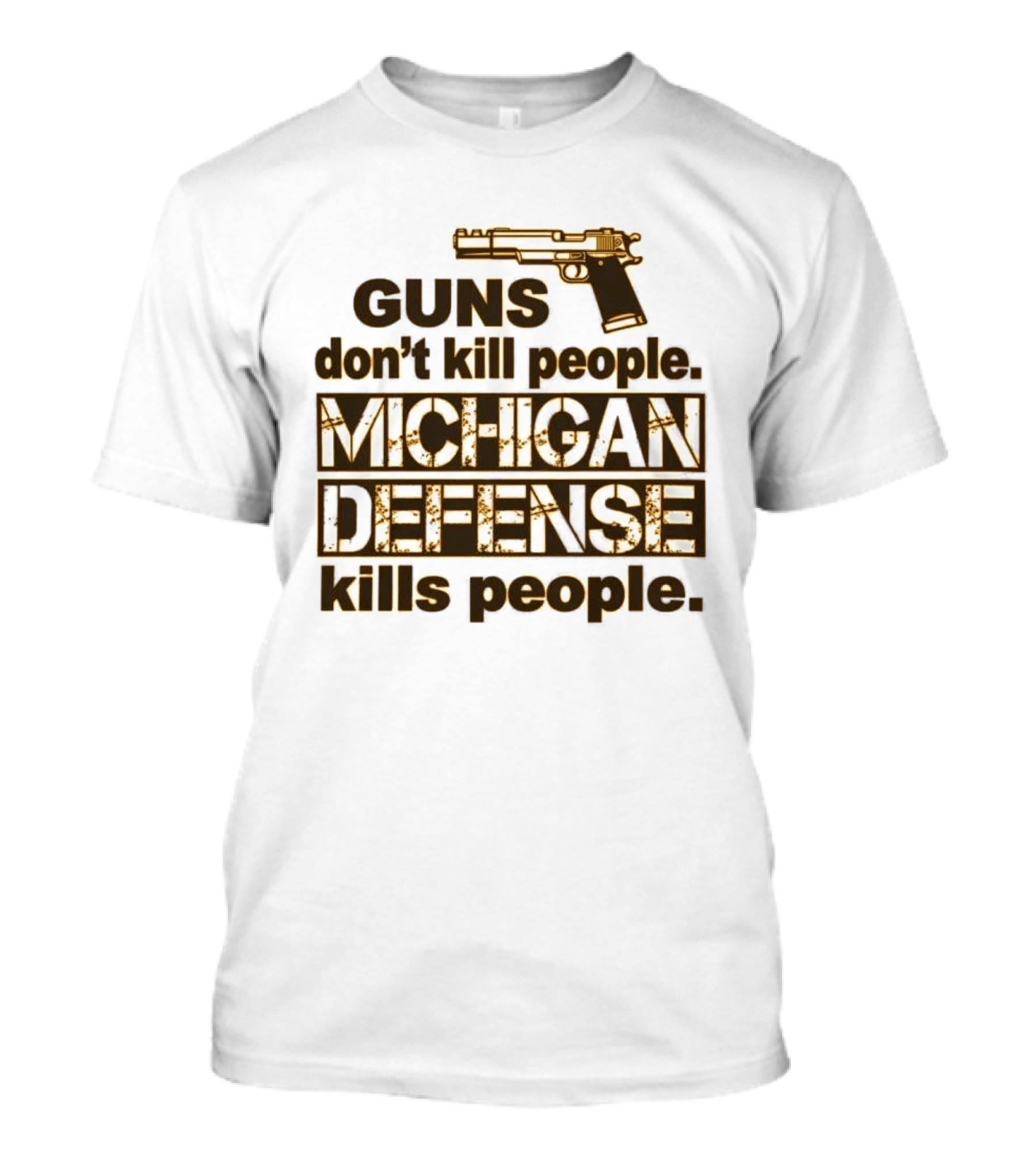Guns Don't Kill People Michigan Defense Kills People T-Shirt
