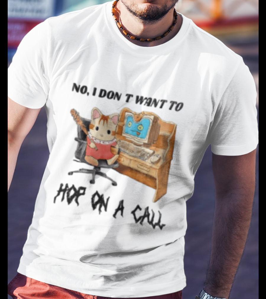 No I Don't Want To Hop On A Call Calico Critter At Desk With Computer T-Shirt