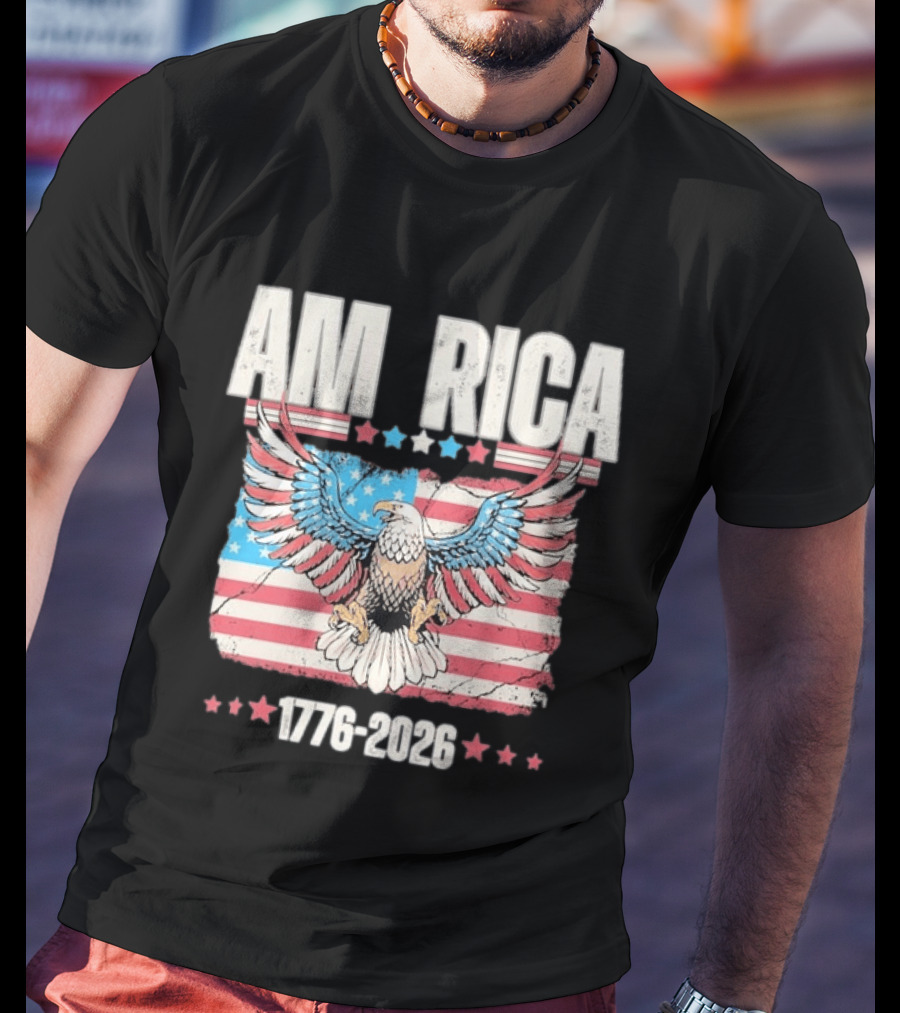 AM RICA Eagle 1776 2026 USA 250th Anniversary Stars And Stripes T-Shirt