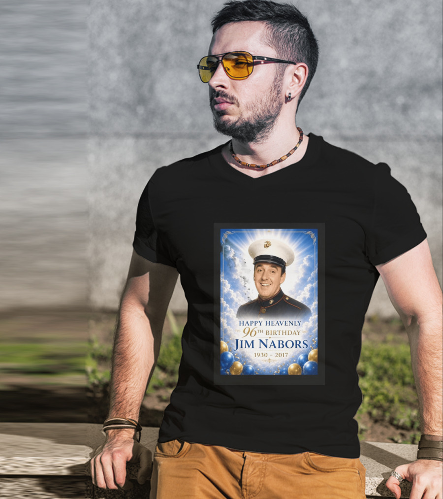 Happy Heavenly 96th Birthday Jim Nabors 1930 2017 Clouds Balloons Marine Hat T-Shirt