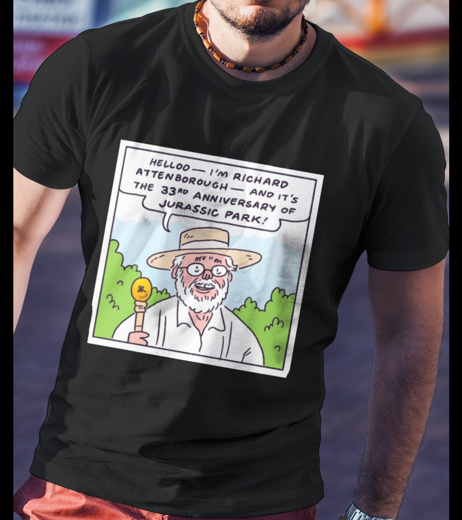 Hello I'm Richard Attenborough And It's The 33rd Anniversary Of Jurassic Park T-Shirt