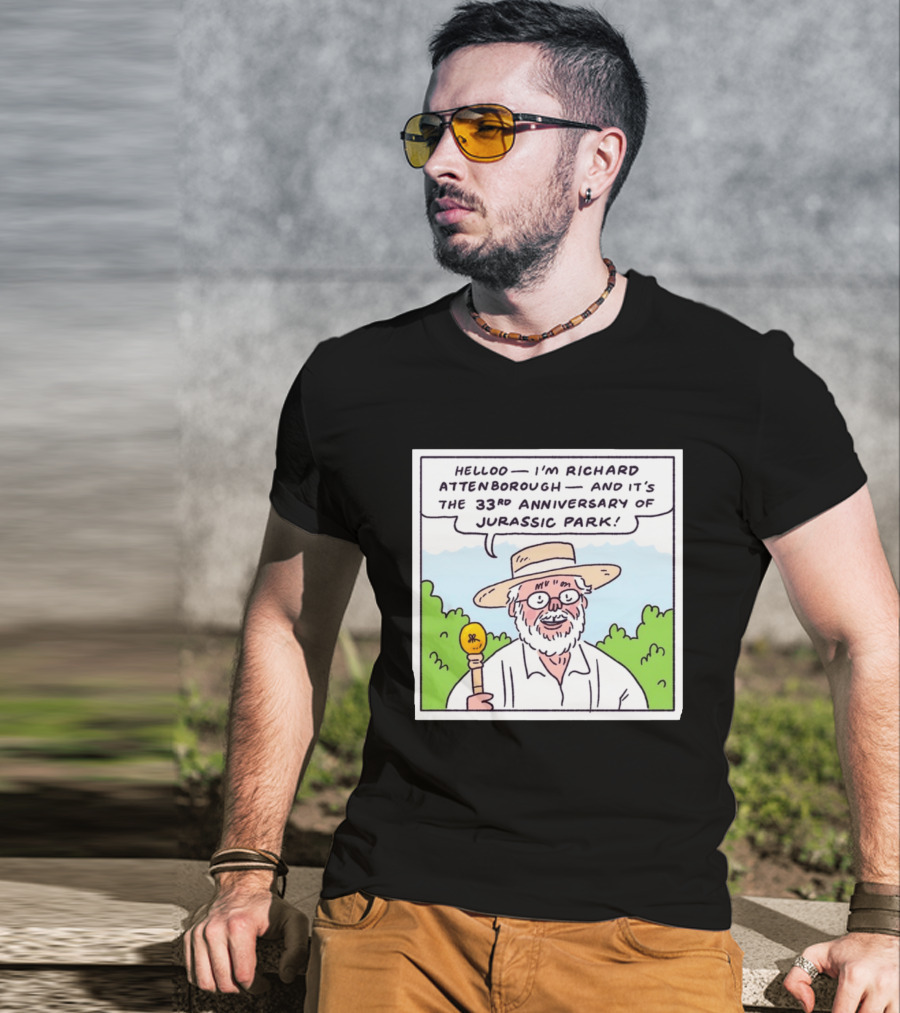 Hello I'm Richard Attenborough And It's The 33rd Anniversary Of Jurassic Park T-Shirt