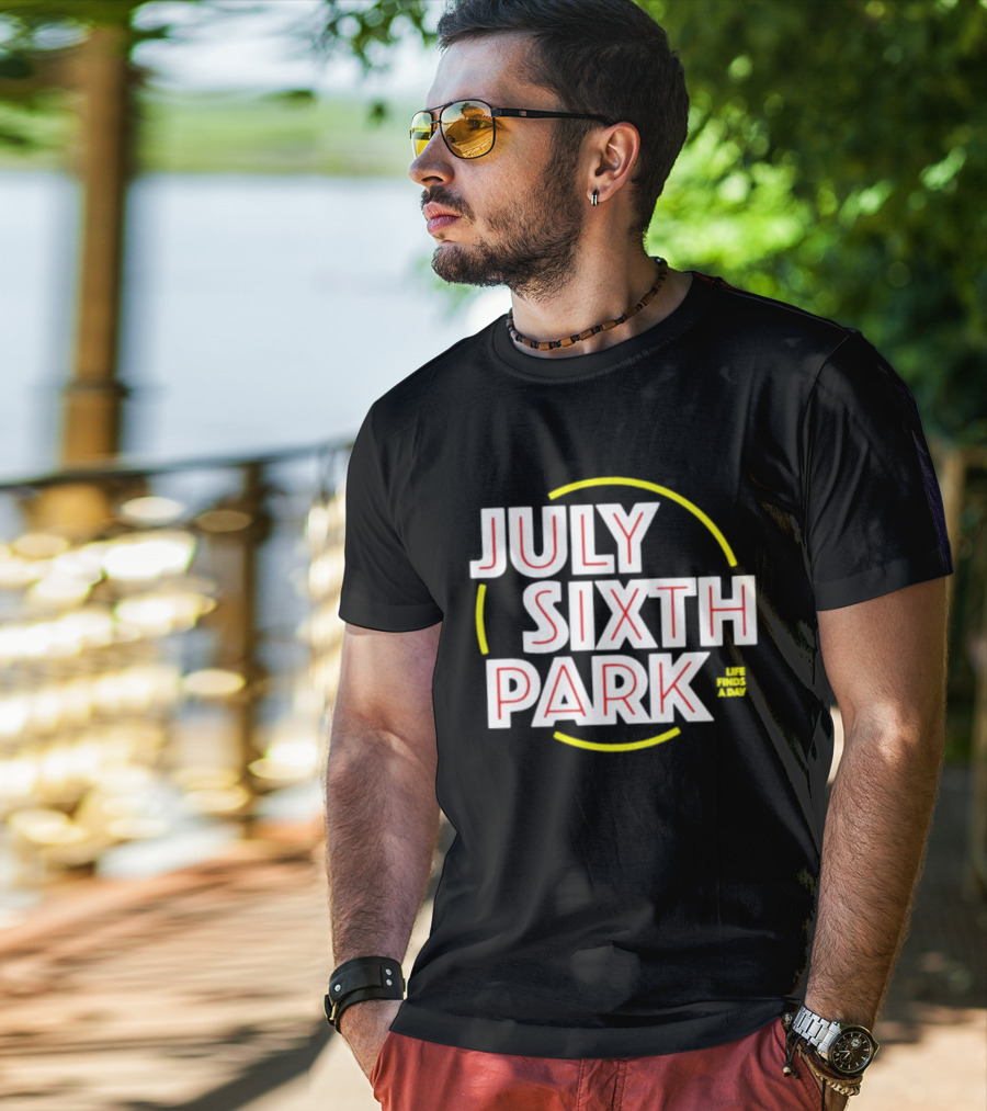 July Sixth Park Life Finds A Way T-Shirt