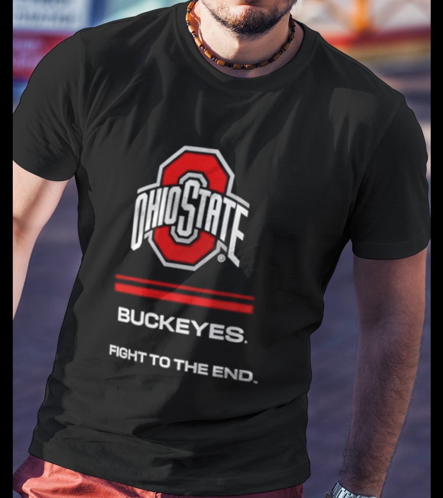 Ohio State Buckeyes Fight To The End NCAA Team Spirit T-Shirt