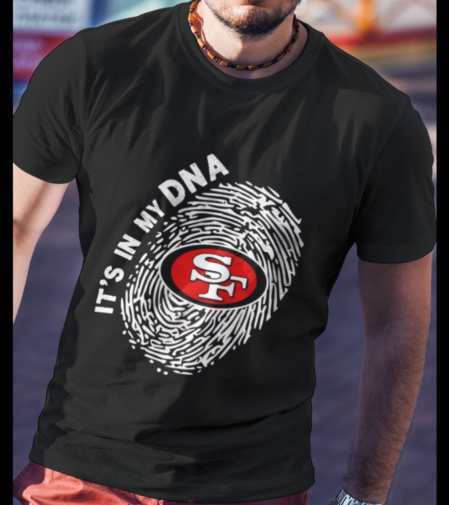 San Francisco 49ers It's In My DNA Football SF Logo Fingerprint T-Shirt