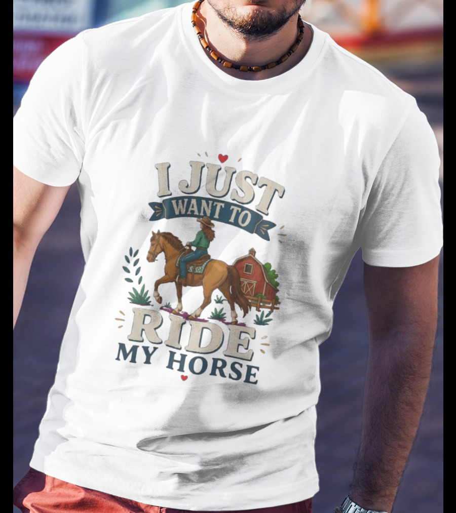 I Just Want To Ride My Horse With Barn And Rider Country Scene T-Shirt