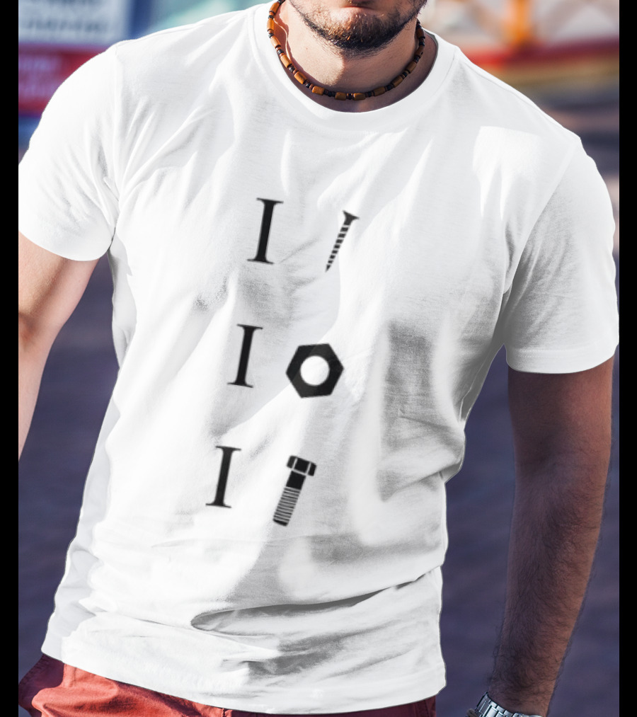 I Screw I Nut I Bolt Witty Play On Words Tool Lovers T-Shirt