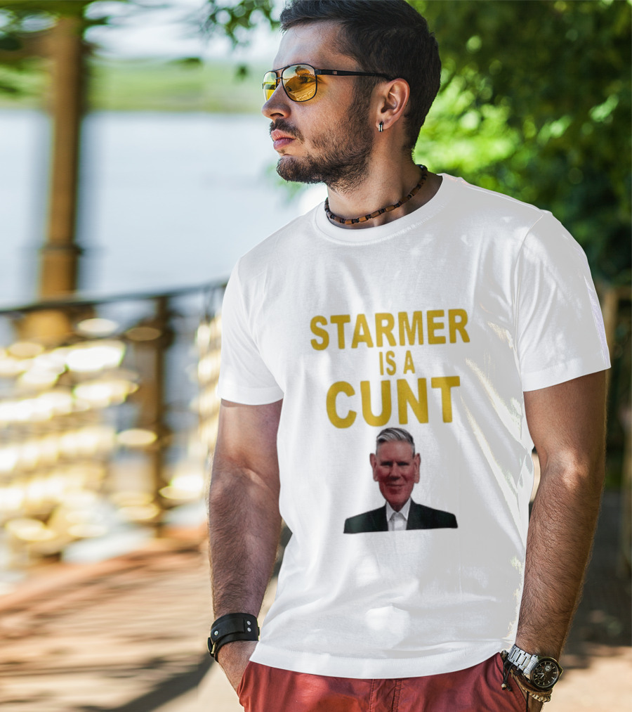 Keir Starmer Labour Party UK Prime Minister Starmer Is A Cunt T-Shirt